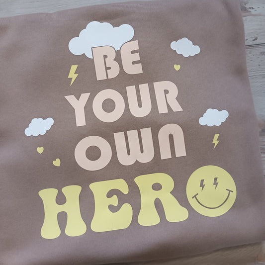 Be Your Own Hero Sweatshirt