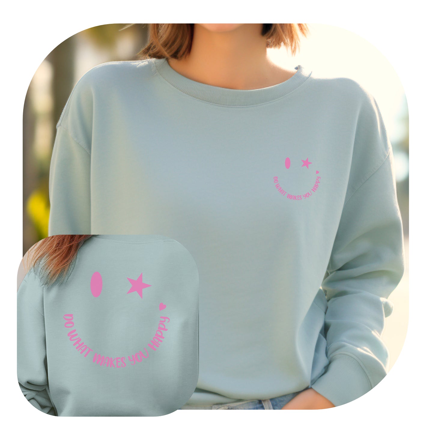 Do What Makes You Happy Sweatshirt