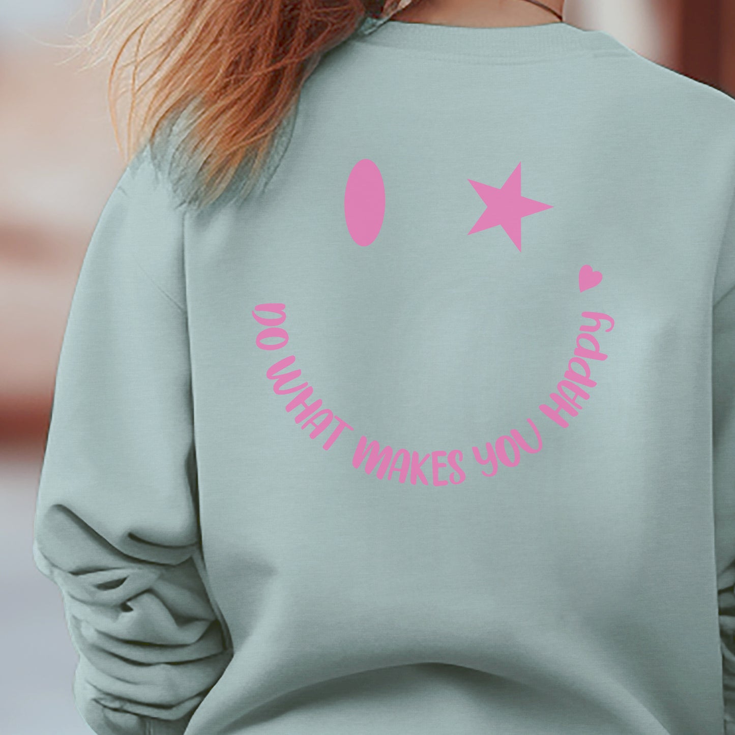 Do What Makes You Happy Sweatshirt